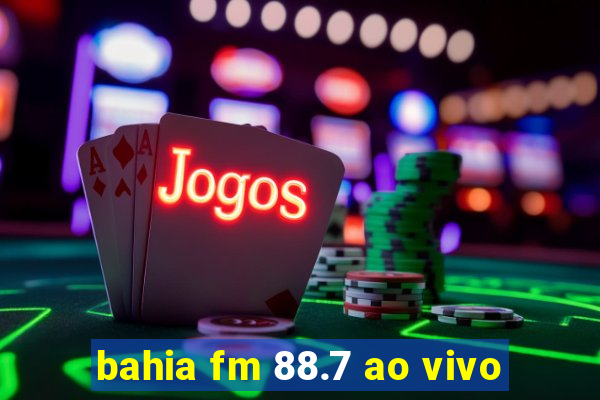 bahia fm 88.7 ao vivo